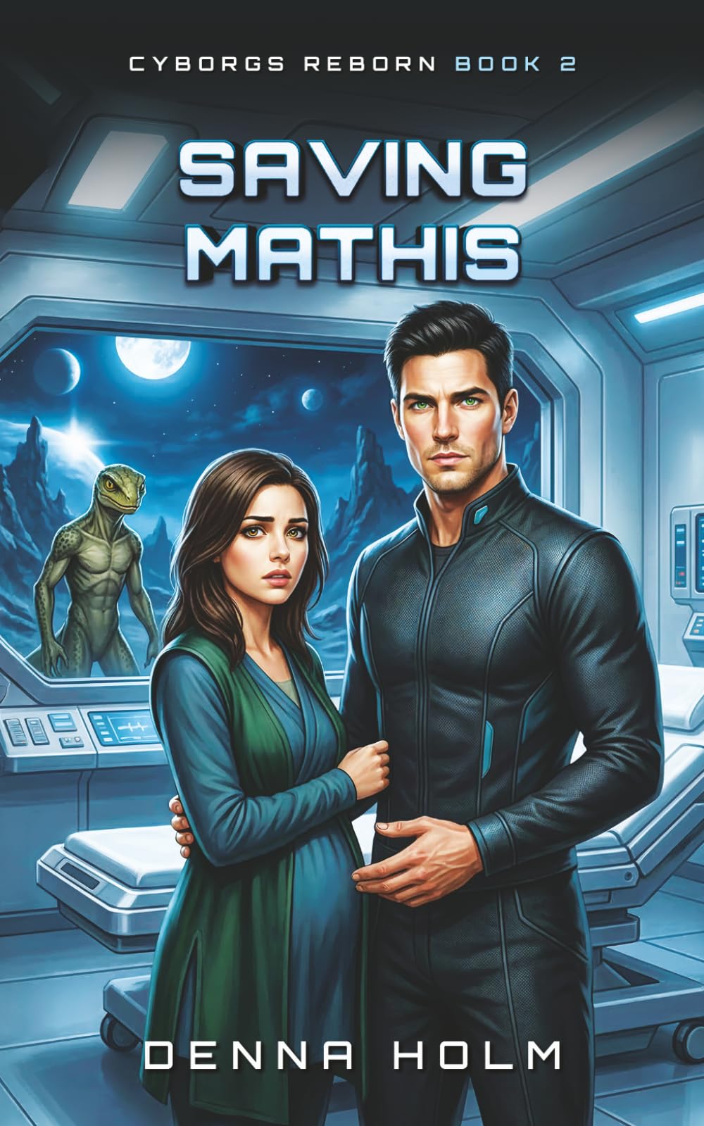 Saving Mathis: Steamy Cyborg romance: 2 (Cyborgs Reborn)