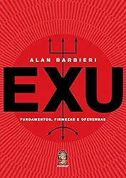 Exu: Fundamentos, Firmezas e Oferendas