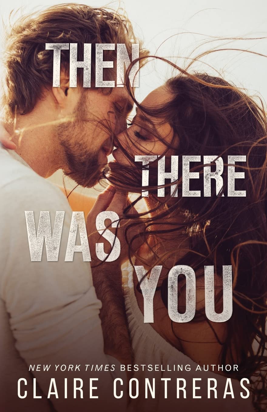 Then There Was You: Volume 1 (Second Chances Duet)