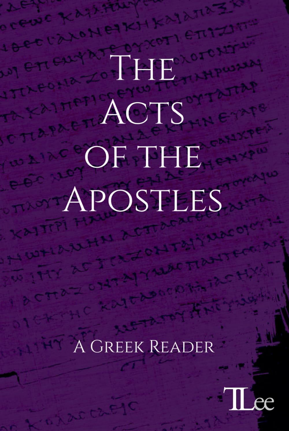 The Acts of the Apostles: A Greek Reader (Greek New Testament Readers)