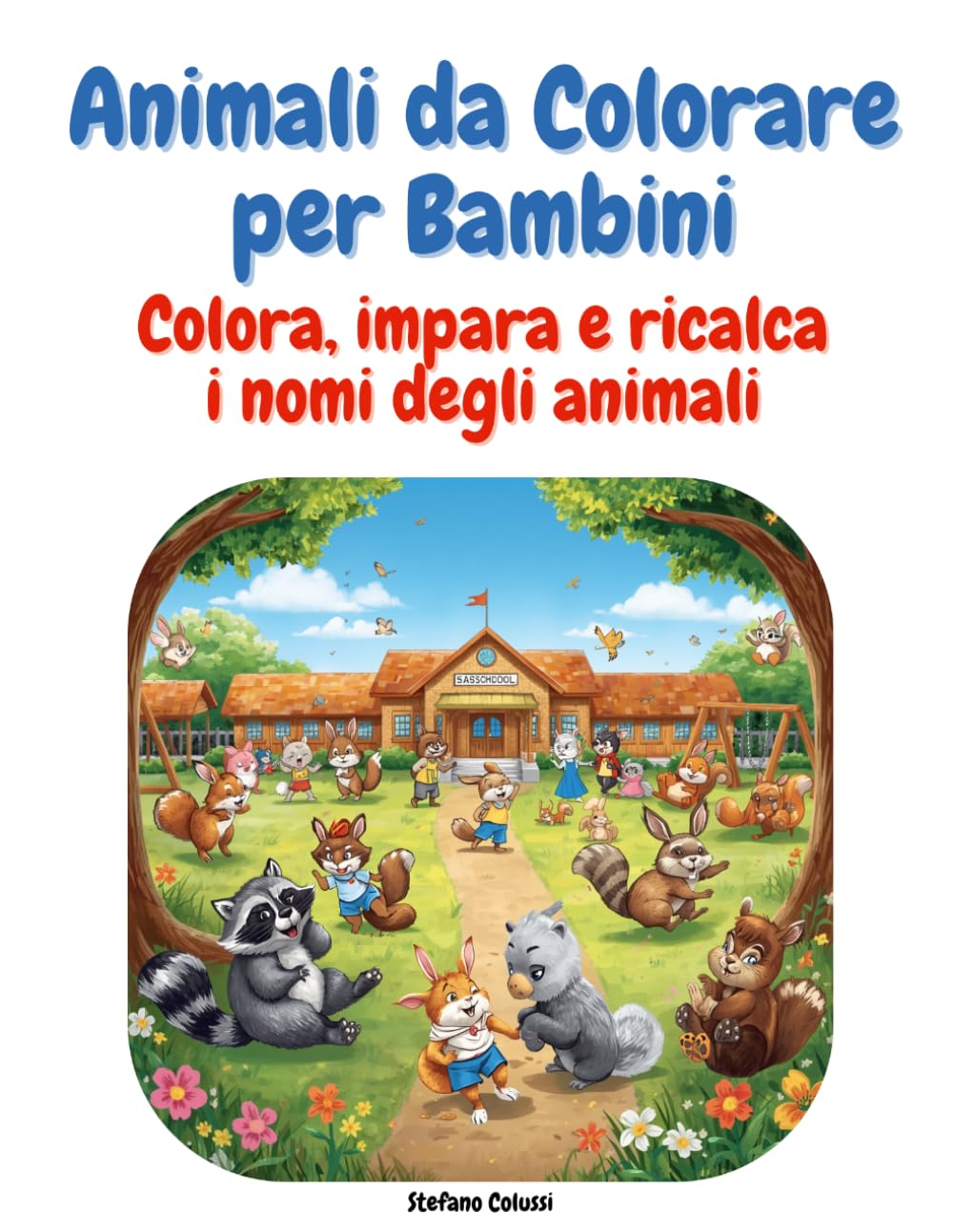 Animali da Colorare per Bambini: Colora, impara e ricalca i nomi degli animali