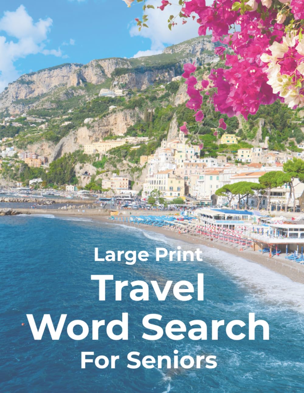 Large Print Travel Word Search for Seniors: Relaxing Puzzles Featuring Beautiful Destinations Around the World