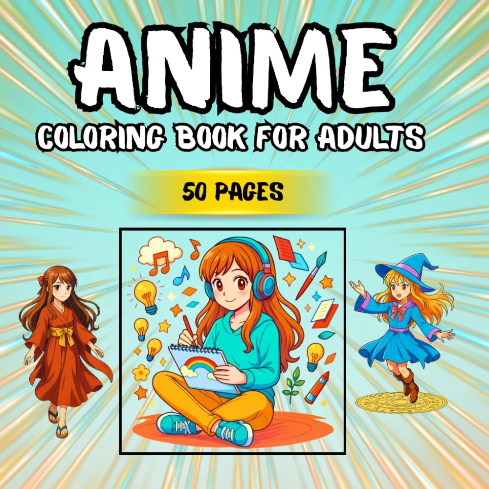Anime Coloring Book for Adults: Relaxing Anime Coloring Book for Adults & Teens Cute, Beautiful & Fantasy Anime Characters to Color for Stress Relief