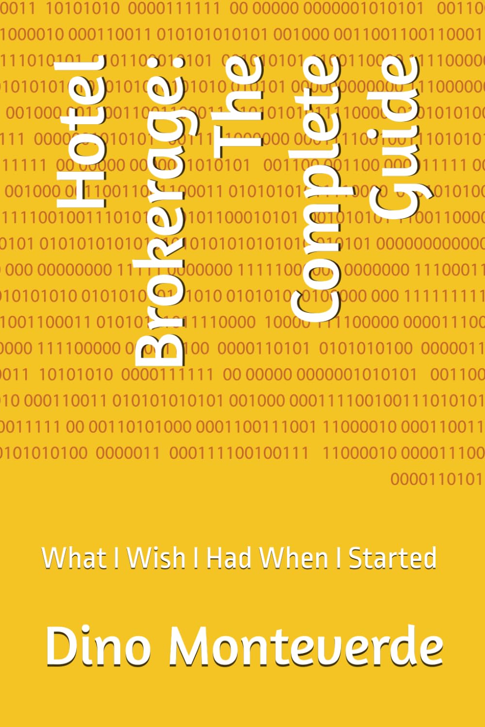Hotel Brokerage: The Complete Guide: What I Wish I Had When I Started