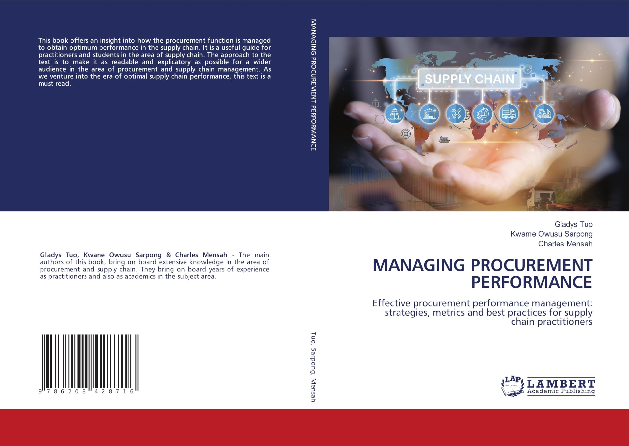 MANAGING PROCUREMENT PERFORMANCE: Effective procurement performance management: strategies, metrics and best practices for supply chain practitioners