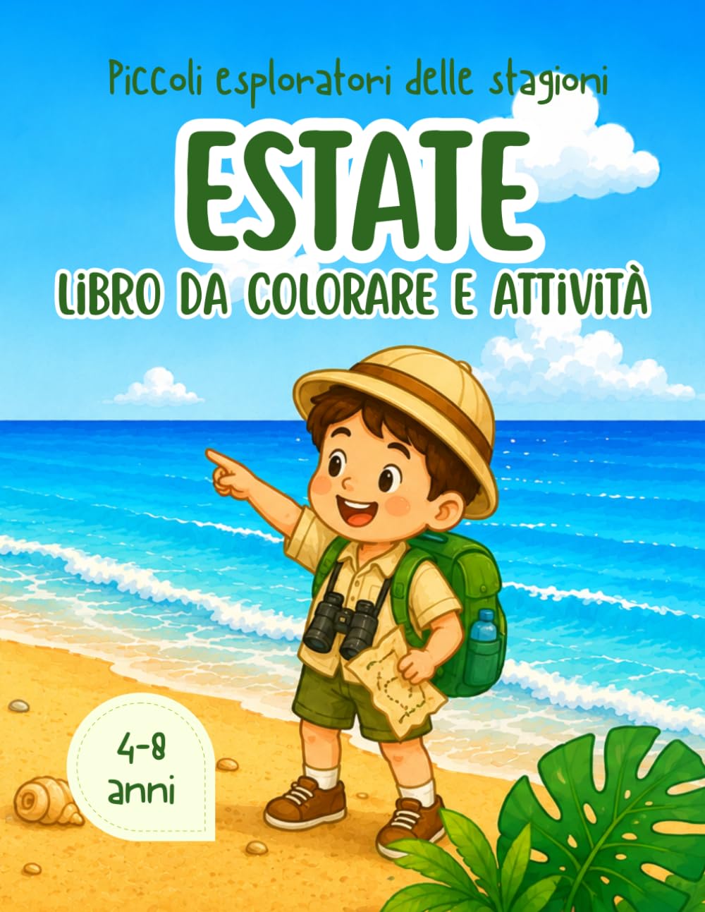 ESTATE: Libro da colorare e attività per bambini dai 4 agli 8 anni - disegni da colorare, labirinti, cerca e conta, trova le differenze, giochi ... - Piccoli Esploratori delle Stagioni