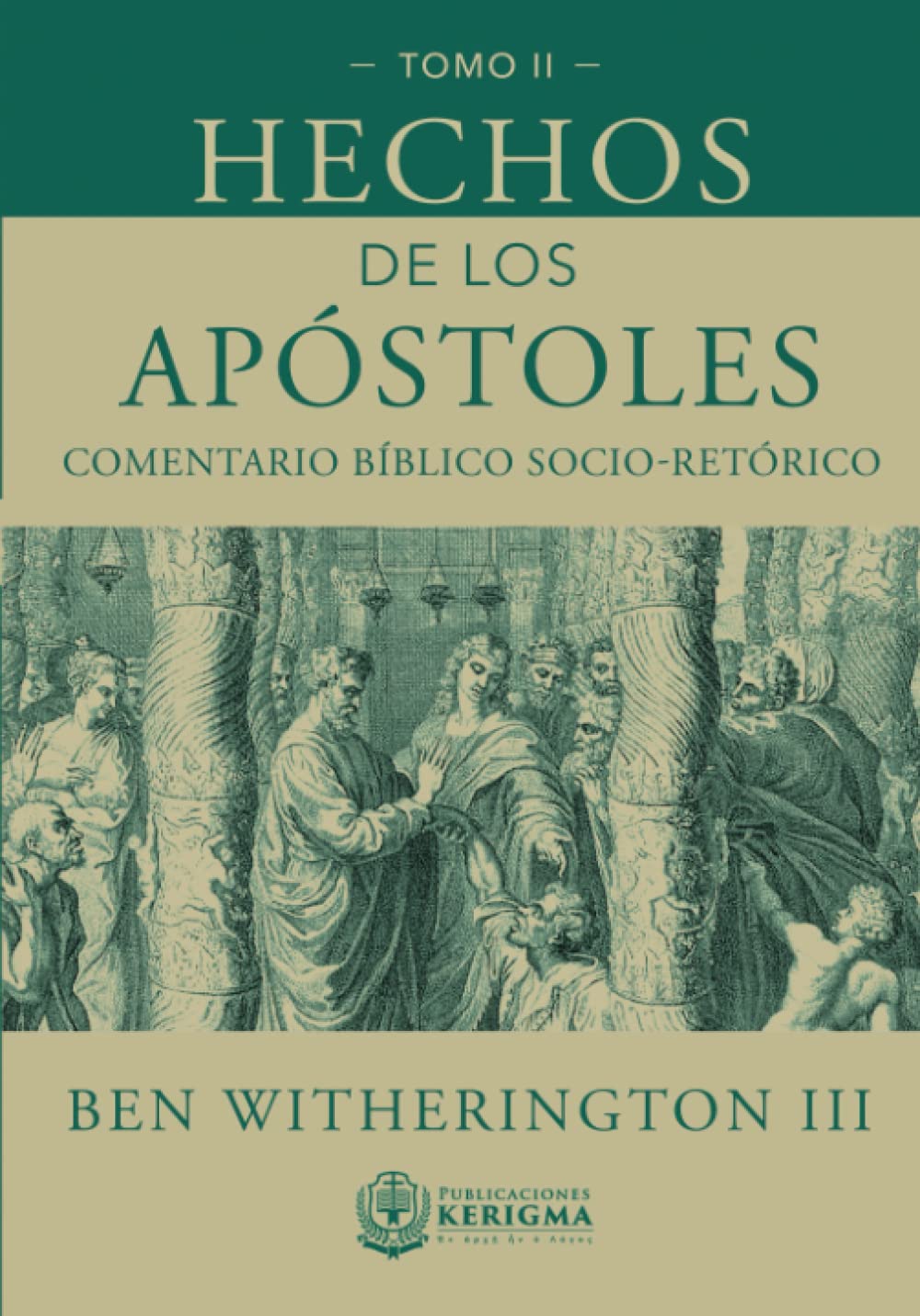 Hechos de los Apóstoles: Comentario bíblico socio-retórico Volumen II (Comentarios Biblicos Kerigma)