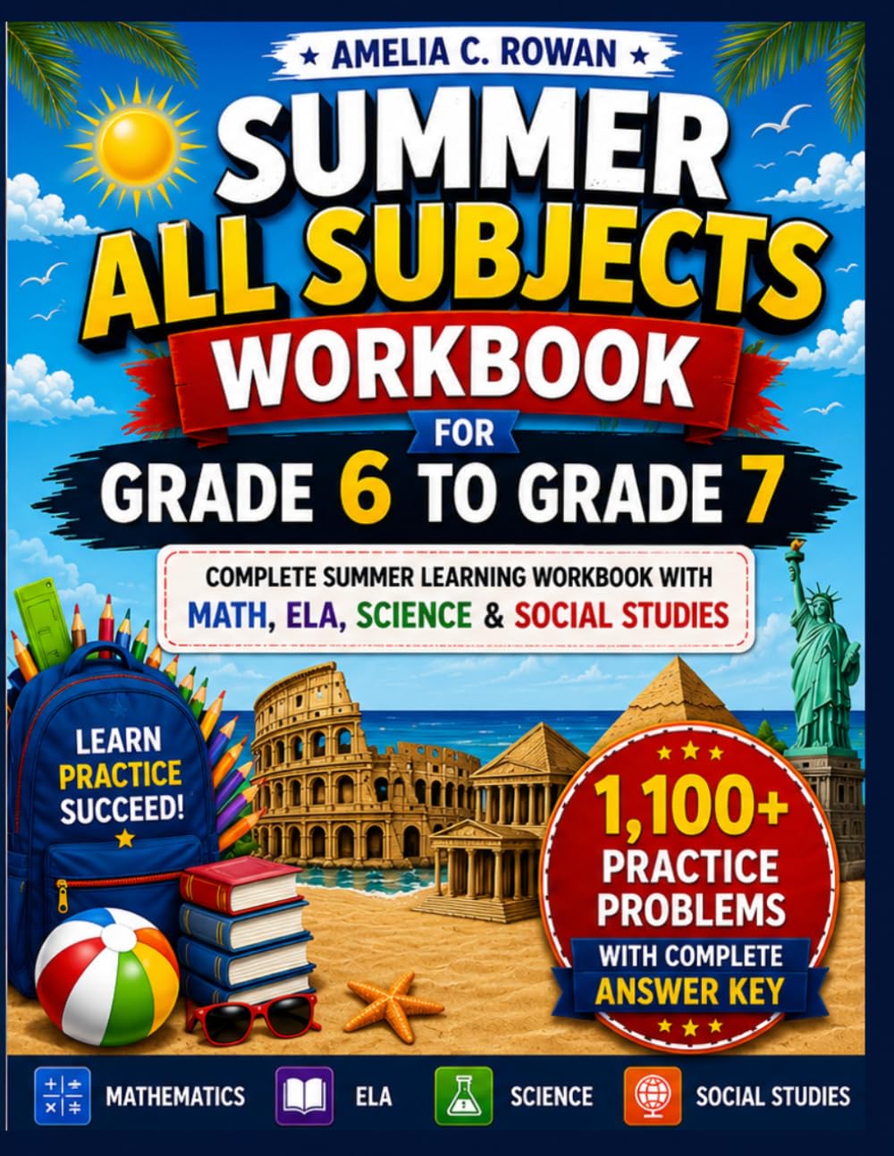Summer All Subjects Workbook Grade 6 to Grade 7: Complete Summer Learning Workbook with Math, ELA, Science & Social Studies (CoreReady Workbooks)