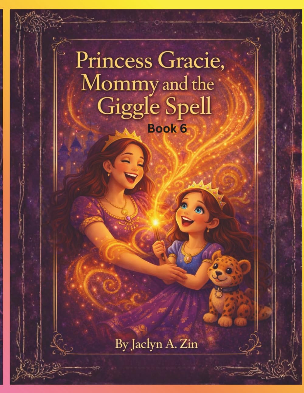 Princess Gracie, Mommy and the Giggle Spell (Princess Gracie & Jazzy Storybook Collection)
