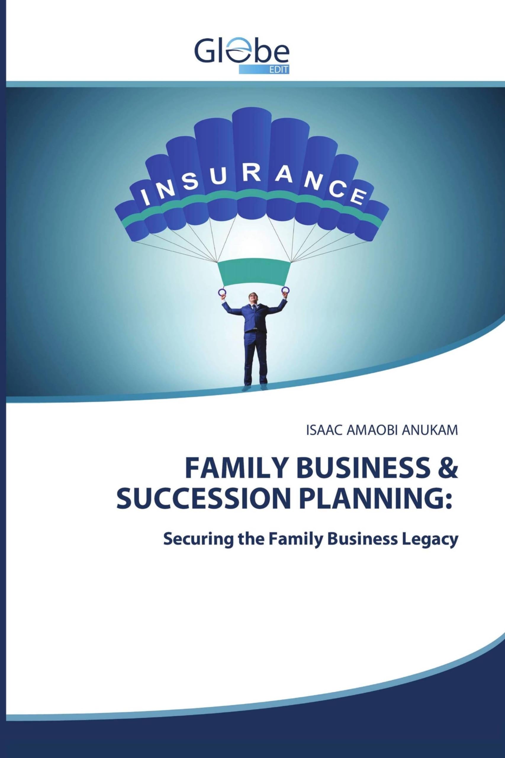 FAMILY BUSINESS & SUCCESSION PLANNING:: Securing the Family Business Legacy