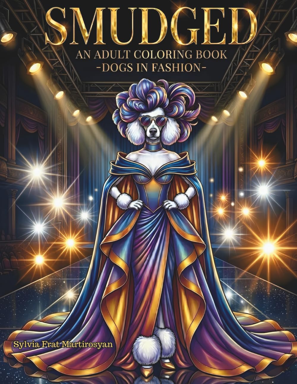 SMUDGED: AN ADULT COLORING BOOK: DOGS IN FASHION