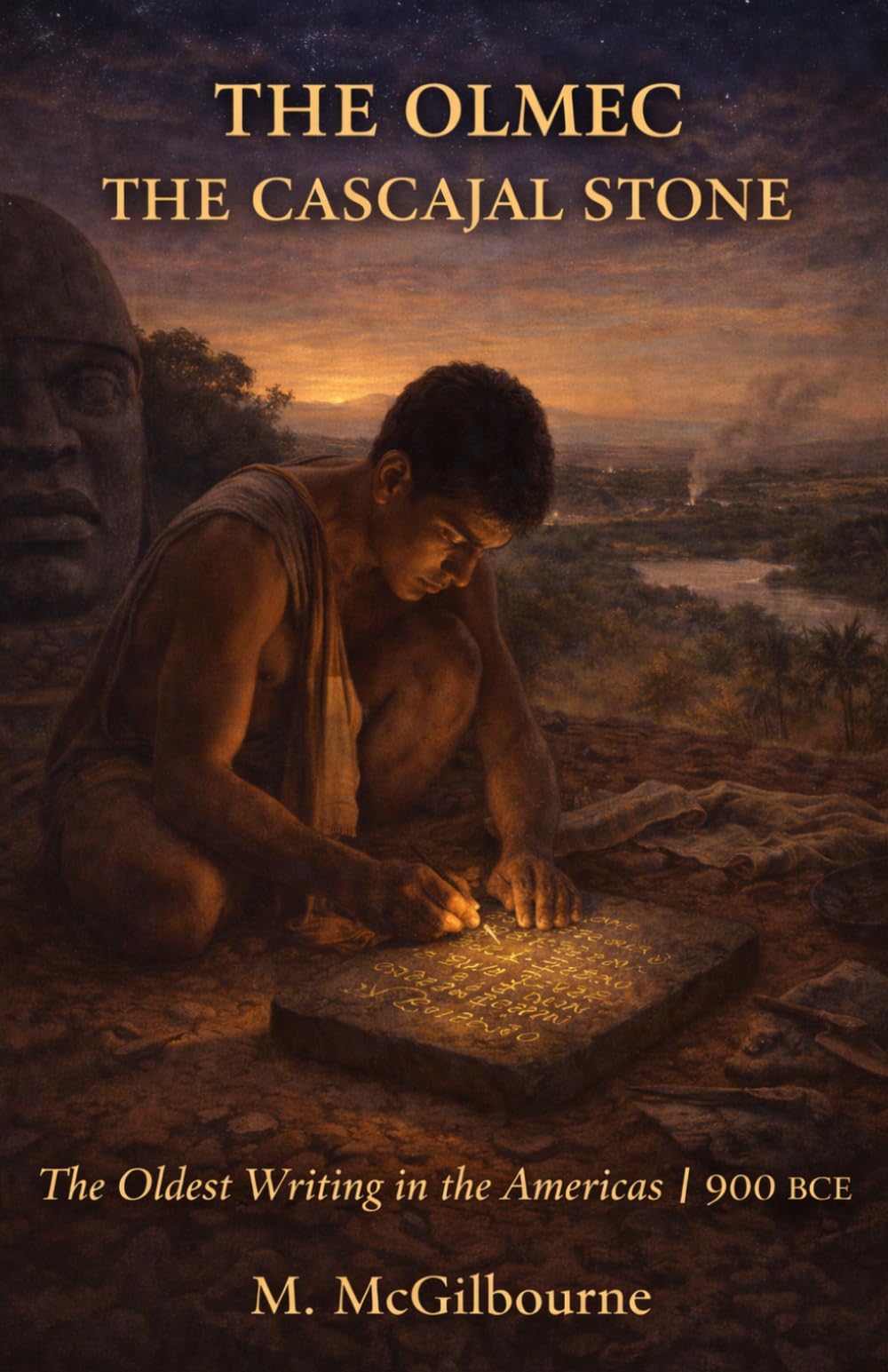 THE OLMEC The Cascajal Stone: The Oldest Writing in the Americas | 900 BCE: 15 (BEYOND HIS STORY WE STAND)