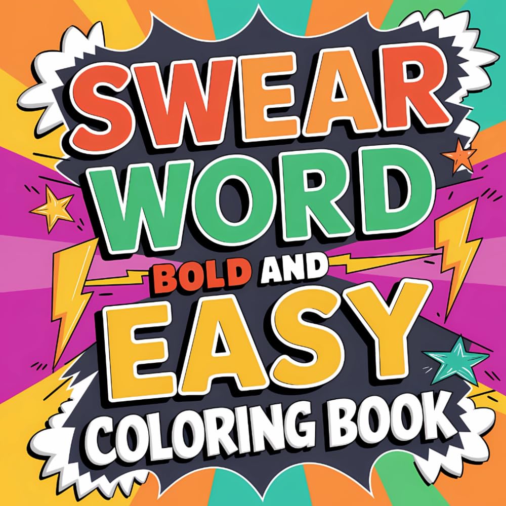 Swear Word Bold and Easy Coloring Book: Funny and Relaxing Designs for Adults