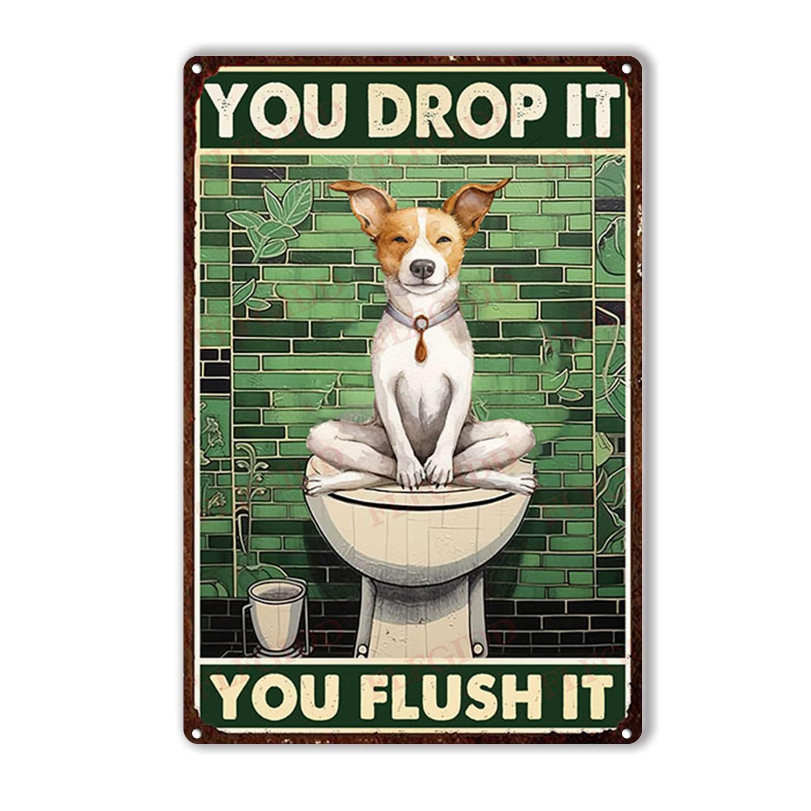Yepyayqvk Tin Sign 66 You Drop It You Flush It Dog Metal Tin Sign Vintage Sign Funny Wall Decor For Kitchen Yard Home Outdoor Window Cafe 6X8 Inch