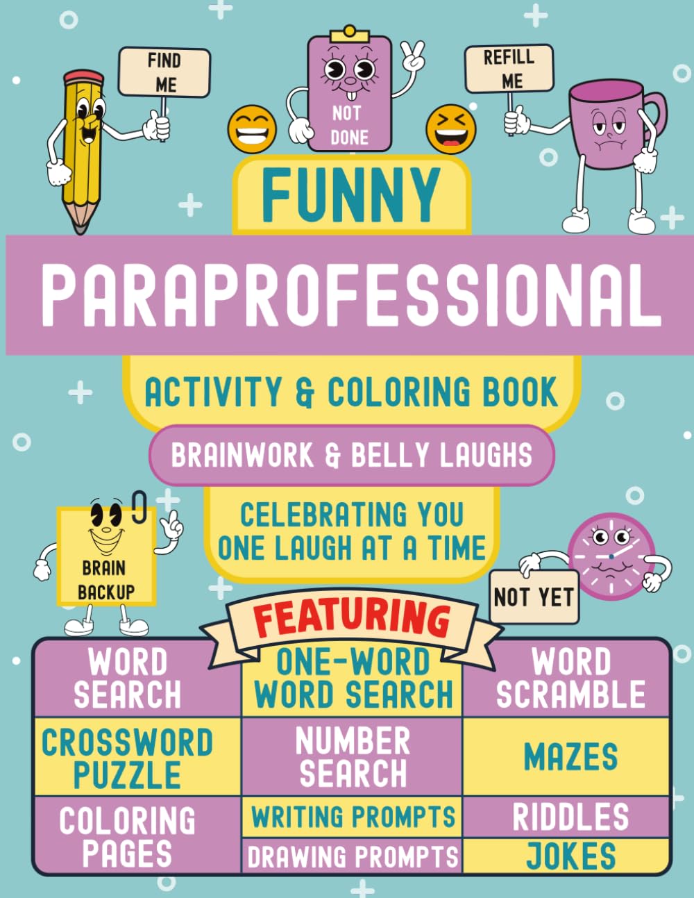 Funny Paraprofessional Activity & Coloring Book: An Appreciation Gift for Paraprofessionals Who Do It All Every Day and Deserve a Break, a Laugh & a Little Peace
