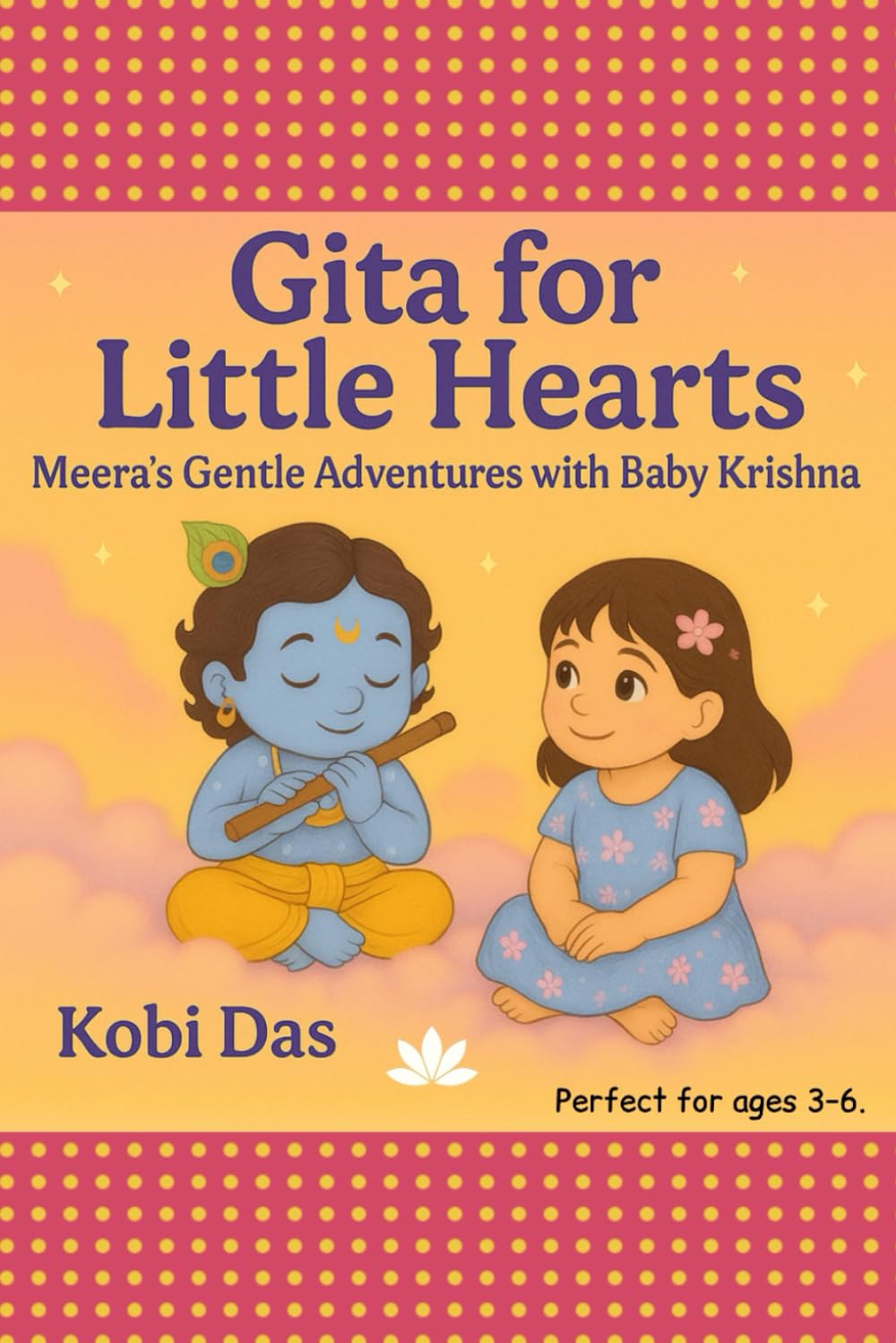 Gita for Little Hearts: Meera's Gentle Adventures with Baby Krishna