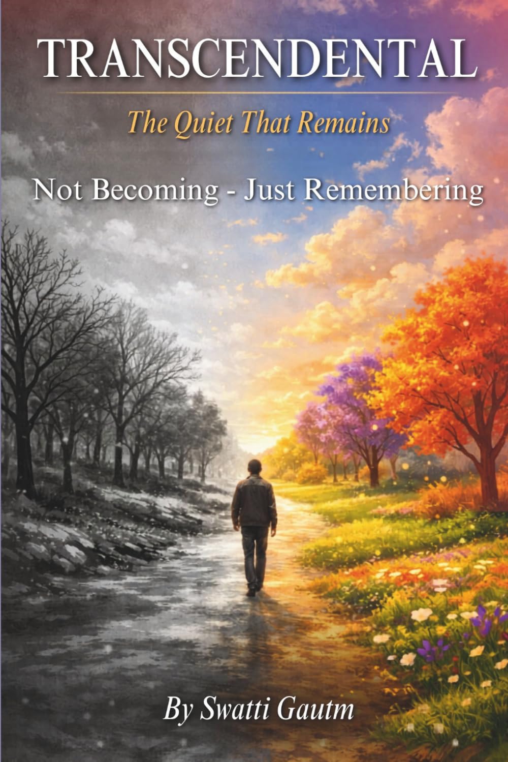 Transcendental : The Quiet That Remains: Not Becoming - Just Remembering