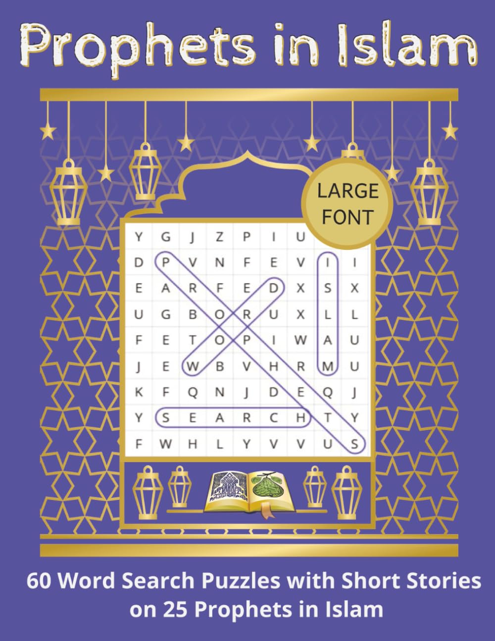 Prophets in Islam: Word Search Book with Short Stories: 60 Word Search Puzzles with Short Stories on 25 Prophets in Islam