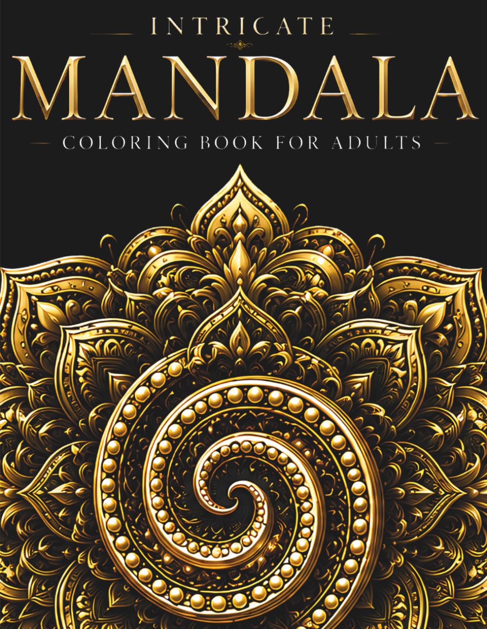 Intricate Mandala Coloring Book for Adults: Detailed Mandalas for Calm, Focus & Stress Relief (StillHaven Studio Mandalas – Hard)