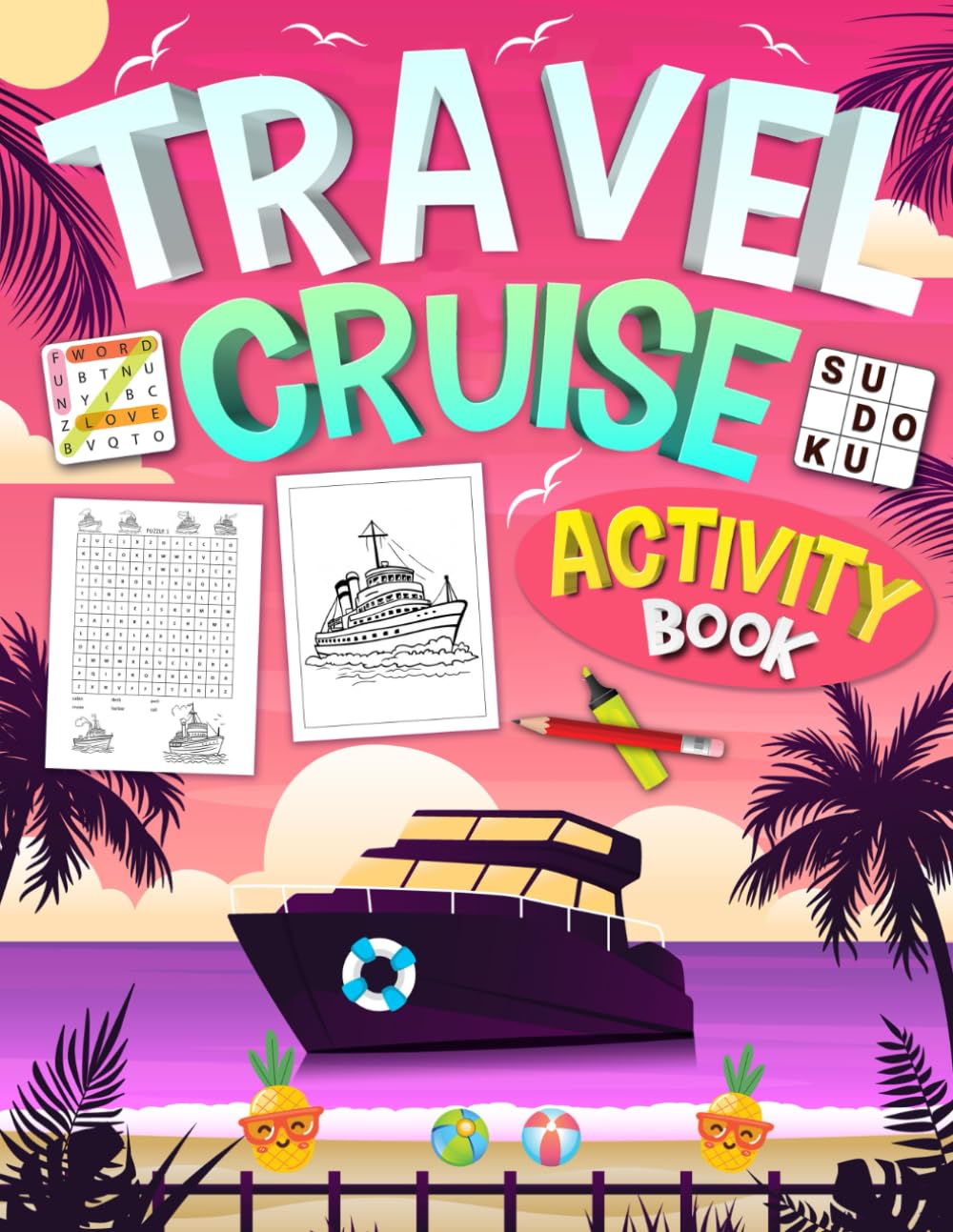 Travel Cruise Activity Book For Adults: Travel Cruise Puzzles & Activities for Adults. Includes Coloring, Mazes, Word Scramble, Word Search, Sudoku and More!