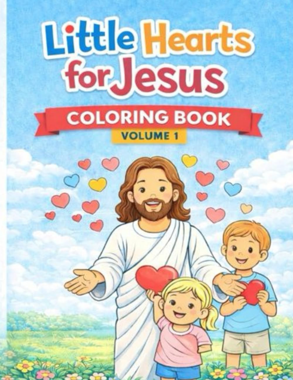 Little Hearts for Jesus: coloring book for ages 3-5