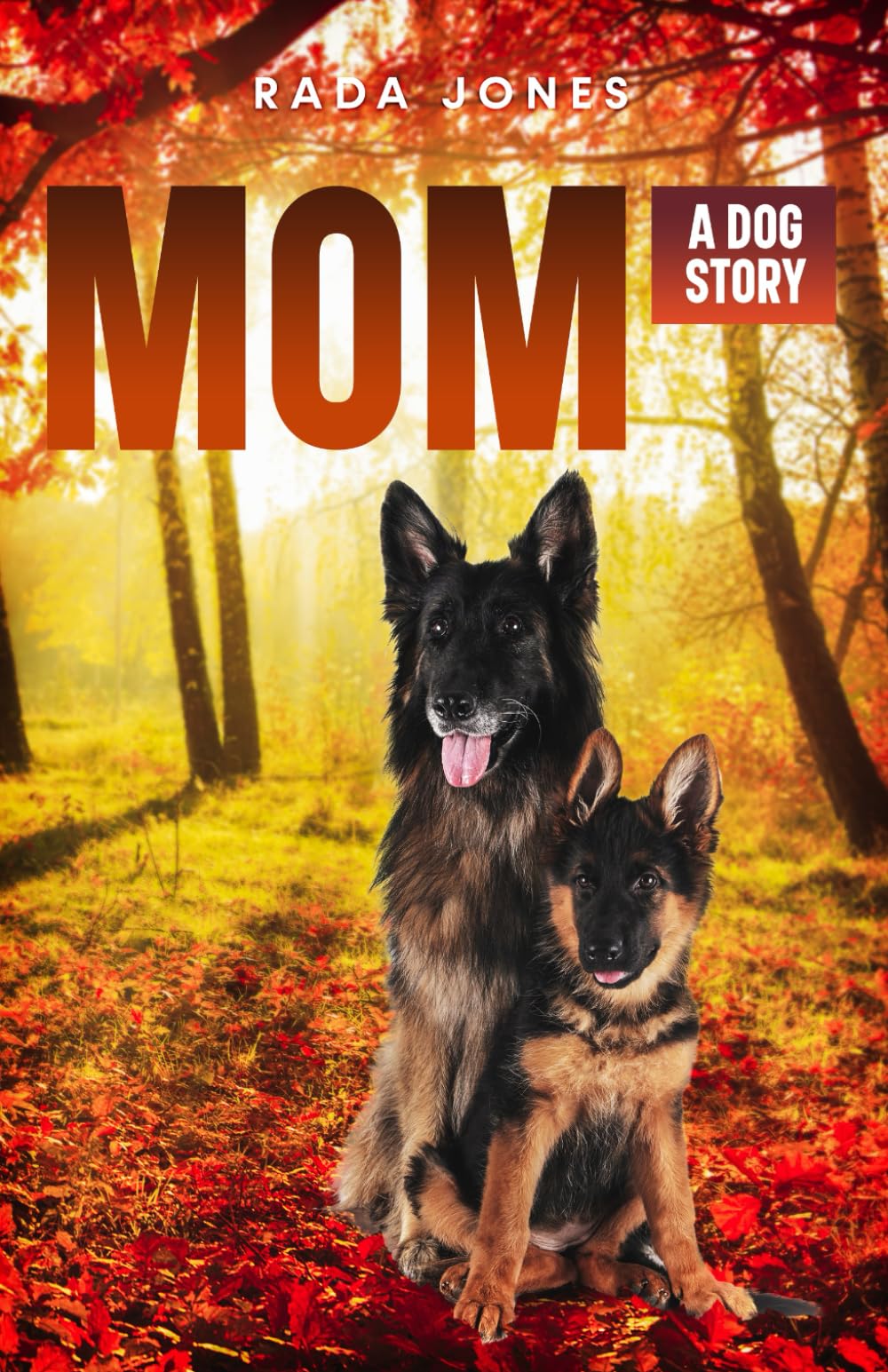 MOM: A Dog Story (Amazing Dog Stories)