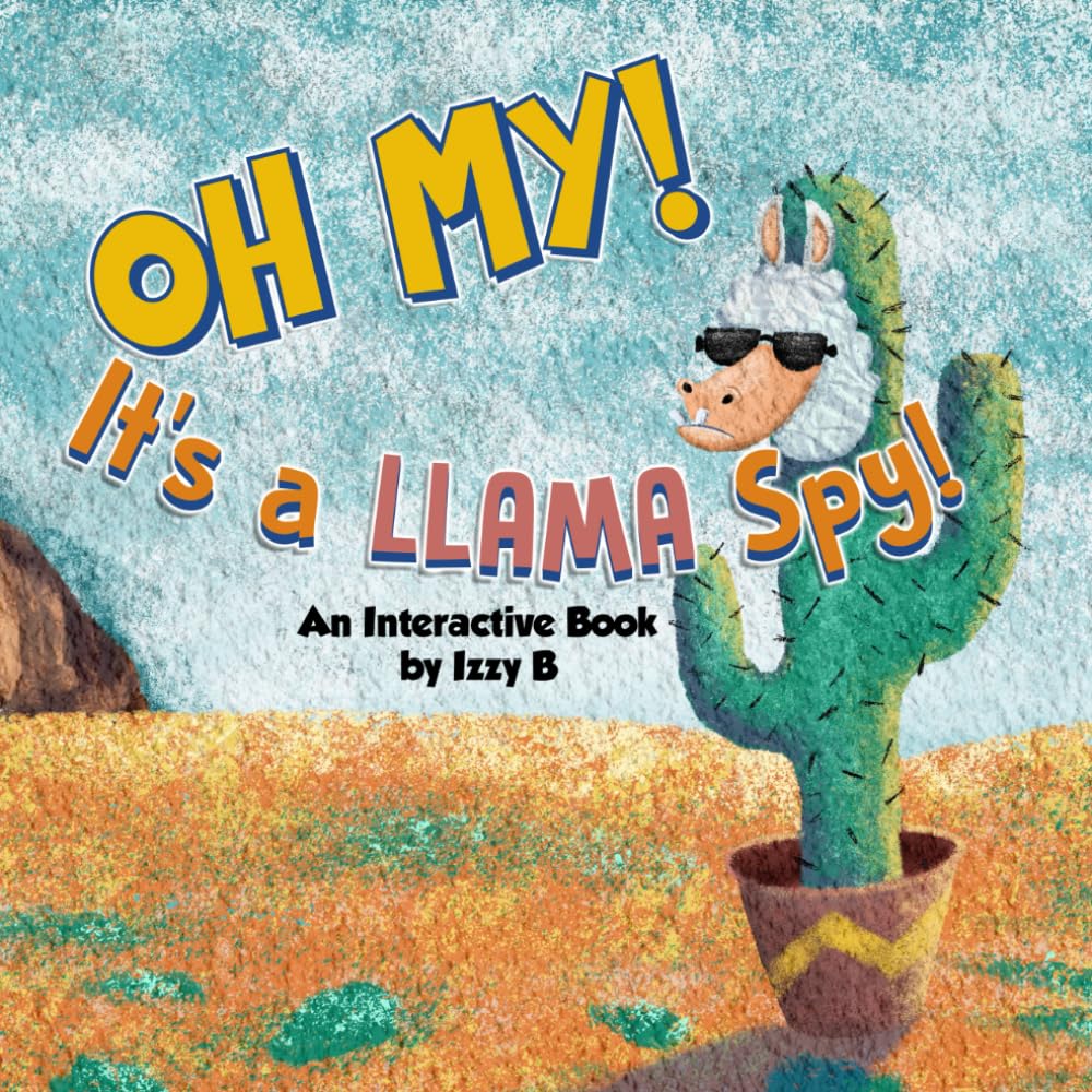 OH MY! It's a Llama Spy!: A Silly Interactive Read Aloud