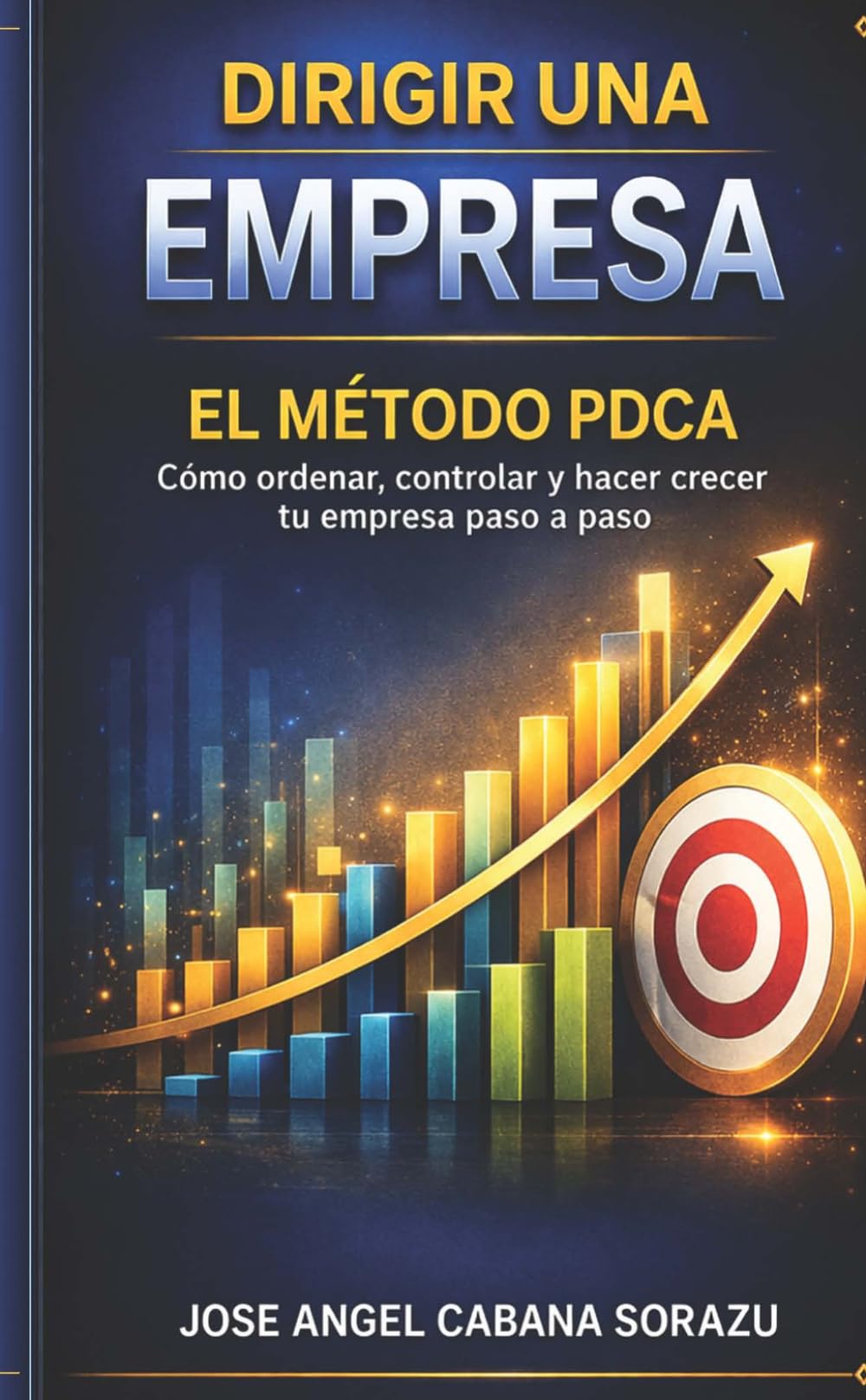 Dirigir una Empresa: “El método práctico para ordenar y hacer crecer tu empresa”