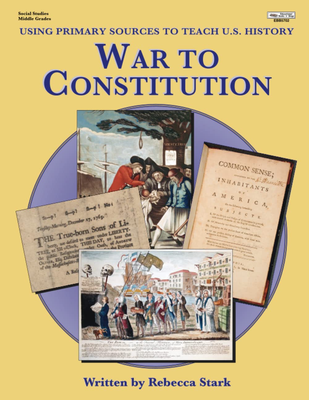 War To Constitution (Using Primary Sources to Teach U.S. History)