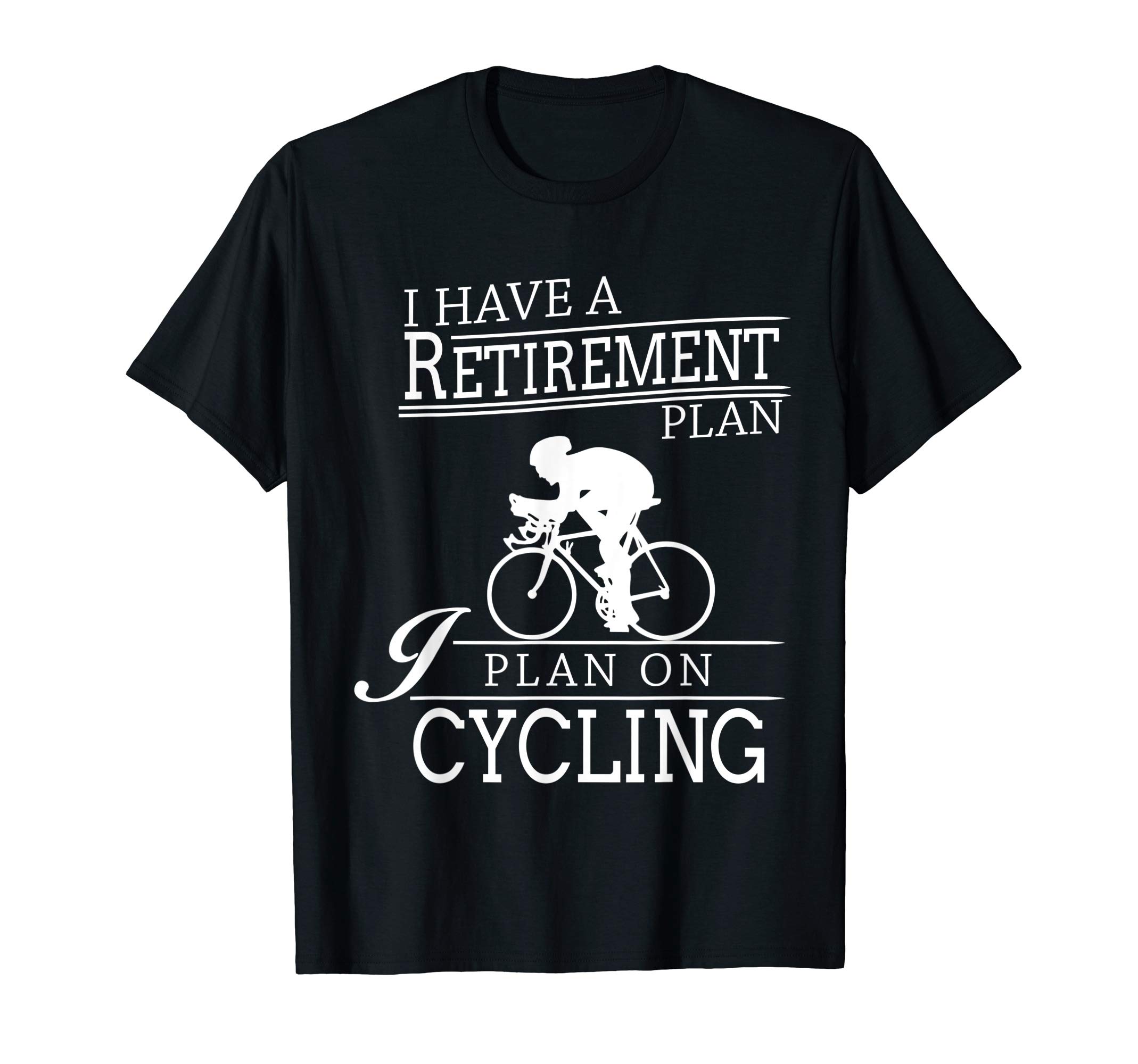 Retirement Plan - I Plan On Cycling t shirts parents' day