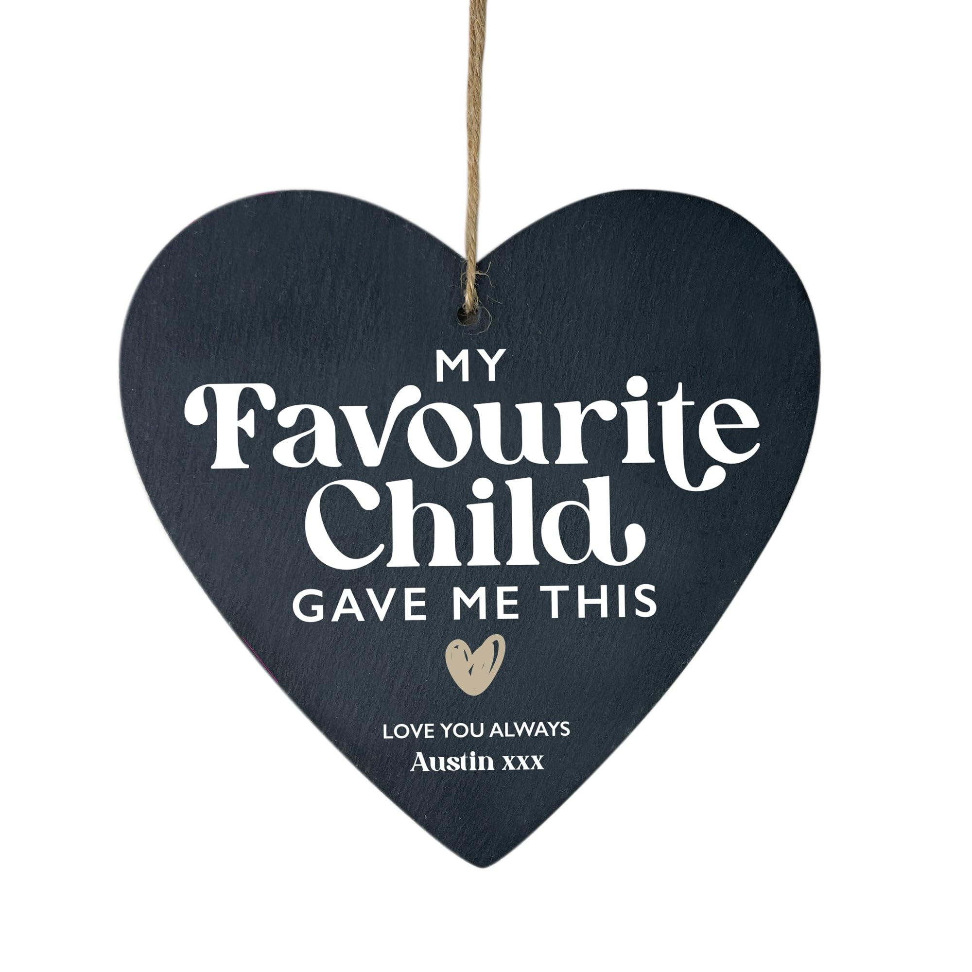 Personalised "My Favourite Child Gave Me This" Slate Hanging Heart - Custom Message | Mother's Day, Father's Day | W 14cm x H 13.5cm x D 2cm