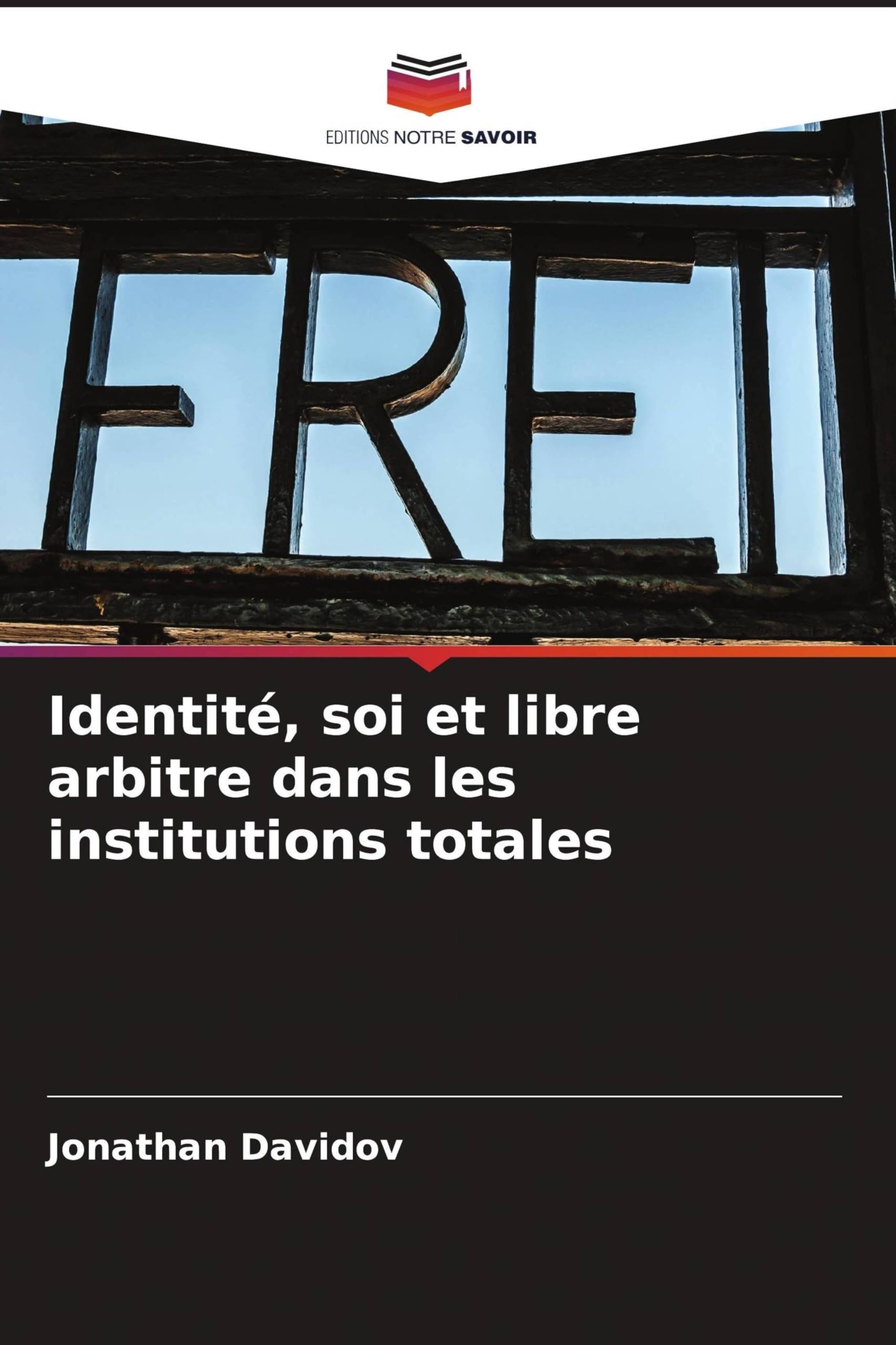 Identité, soi et libre arbitre dans les institutions totales