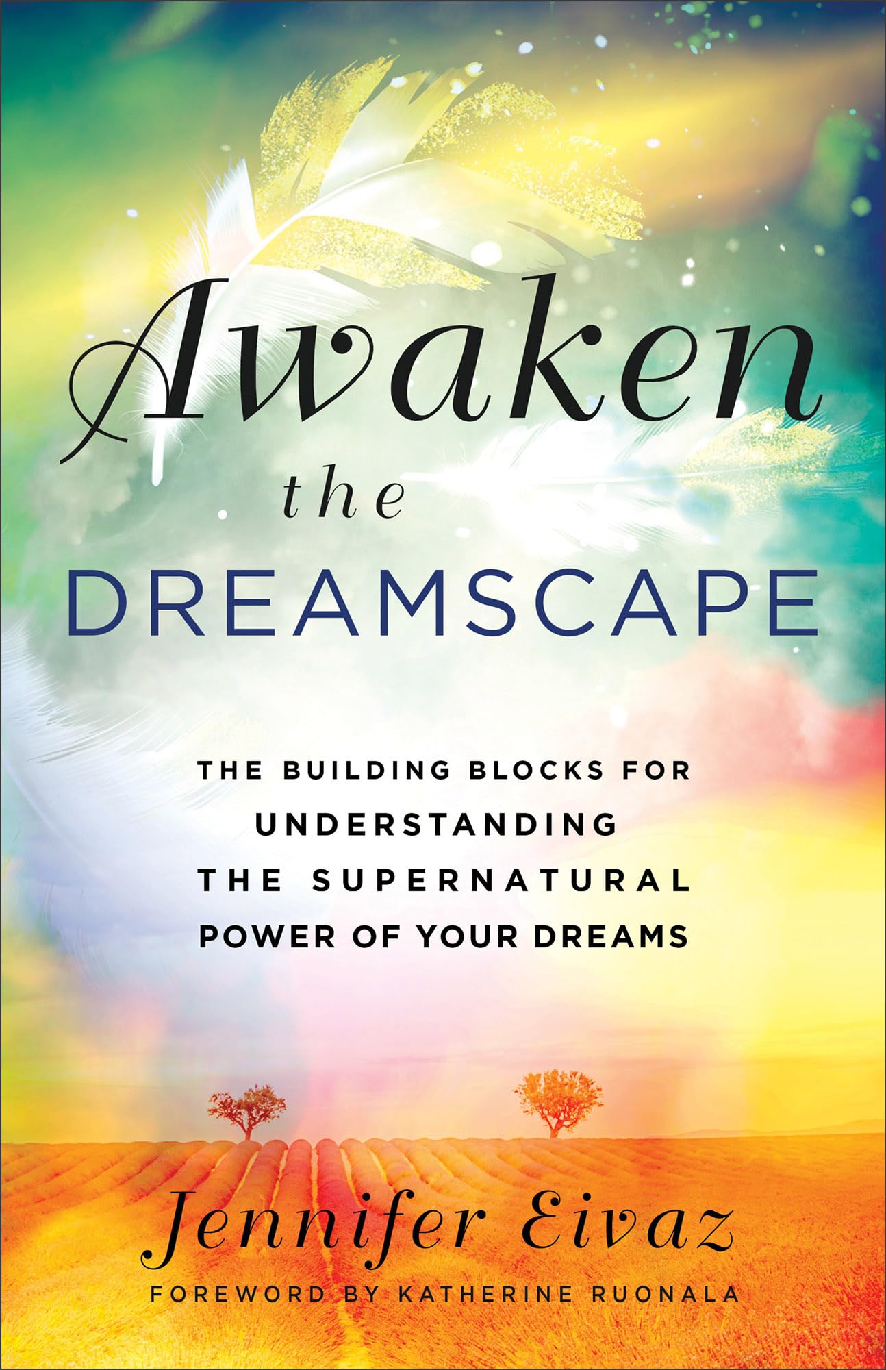 Awaken the Dreamscape by Jennifer Eivaz, Katherine Ruonala - 9780800762148