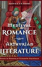 Medieval Romance, Arthurian Literature: Essays in Honour of Elizabeth Archibald