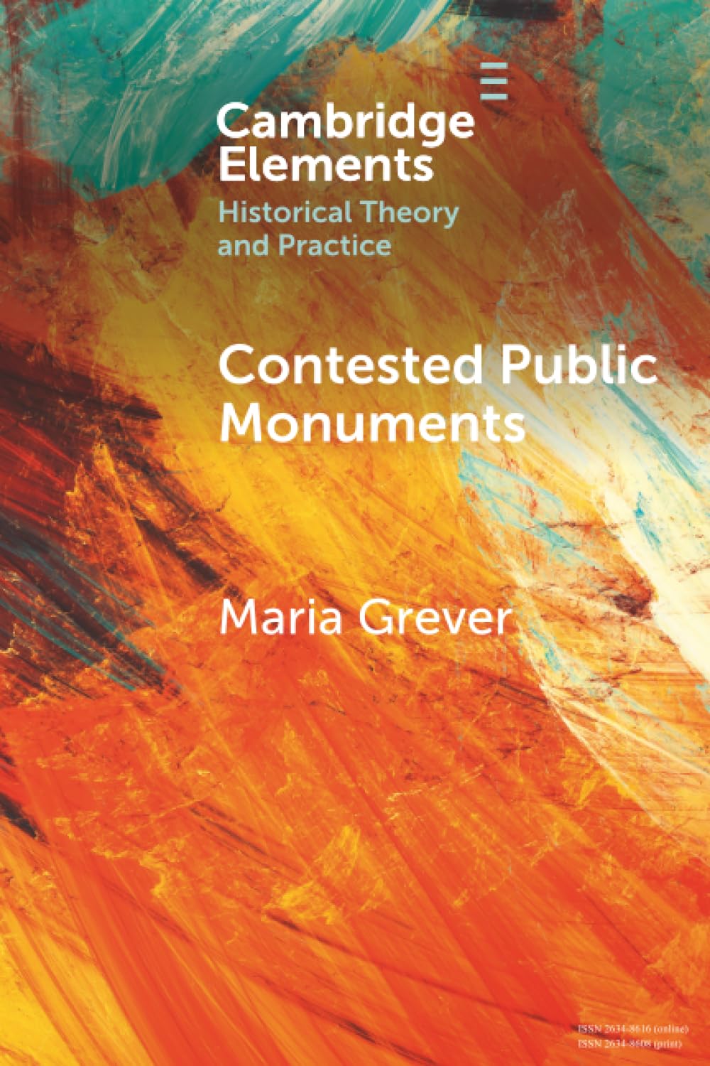 Contested Public Monuments: Global perspectives on landscapes of memory (Elements in Historical Theory and Practice)