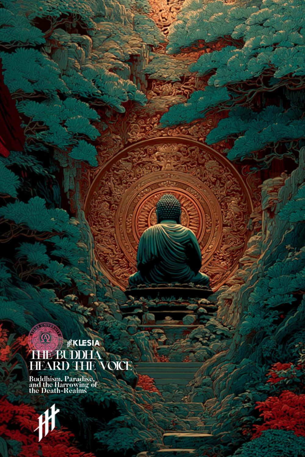 The Buddha Heard the Voice: Buddhism, Paradise, and the Harrowing of the Death-Realms (Resurrection Society)