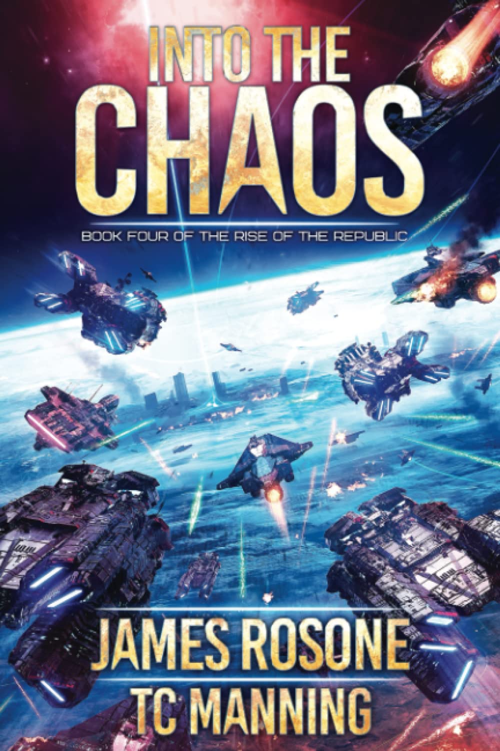 Into the Chaos: Book Four: 4 (Rise of the Republic)