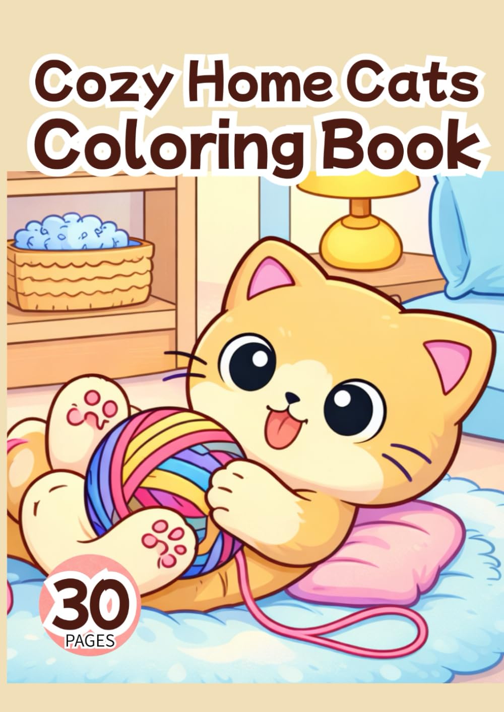 Cute Cozy Home Cats Coloring Book: 30 Adorable Kawaii Cats Enjoying Cozy Home Life – Relaxing Cute Coloring Pages for Adults, Teens, and Cat Lovers
