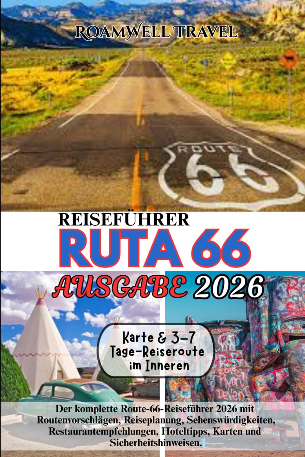 Reiseführer Route 66, Ausgabe 2026: Der komplette Route-66-Reiseführer 2026 mit Routenvorschlägen, Reiseplanung, Sehenswürdigkeiten, ... Hoteltipps, Karten und Sicherheitshinweisen.