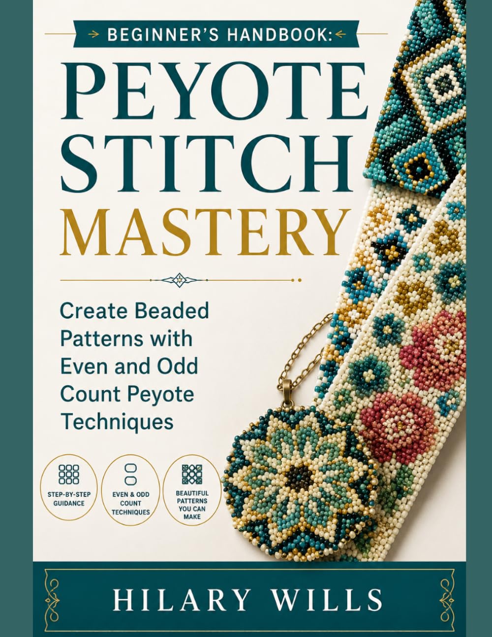 Beginner’s Handbook: Peyote Stitch Mastery: Create Beaded Patterns with Even and Odd Count Peyote Techniques