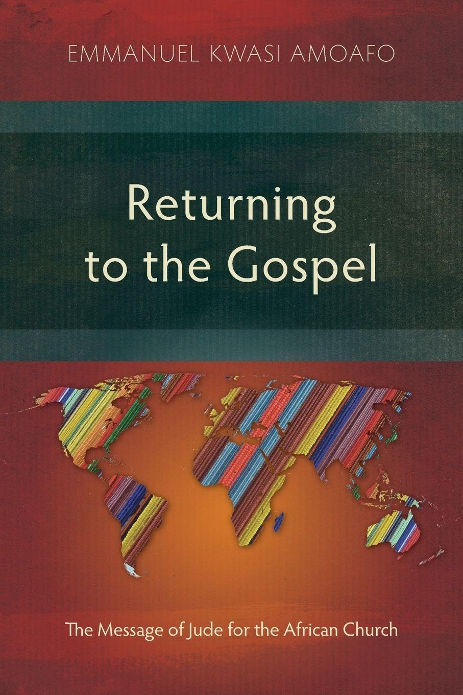 Returning to the Gospel: The Message of Jude for the African Church (Studies in New Testament)