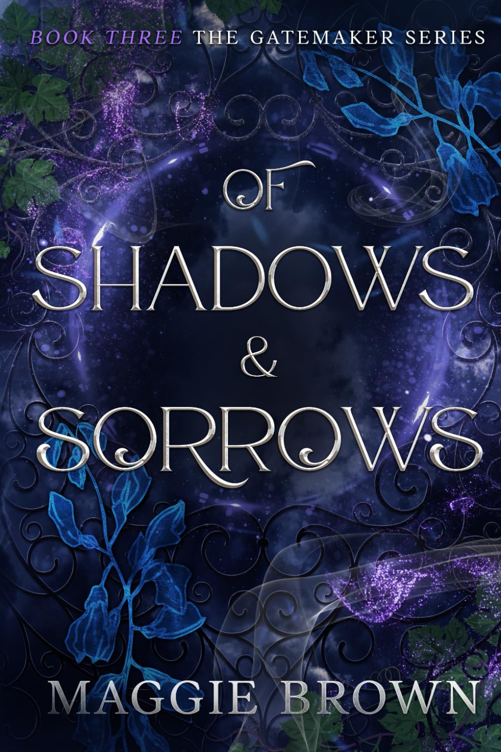 Of Shadows & Sorrows: Book Three: The Gatemaker Series: 3