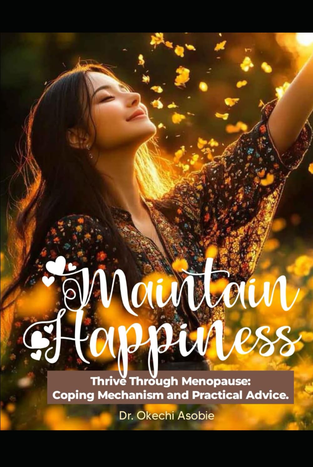 Maintain happiness: Thriving Through Menopause: Coping Mechanisms and Practical Advice