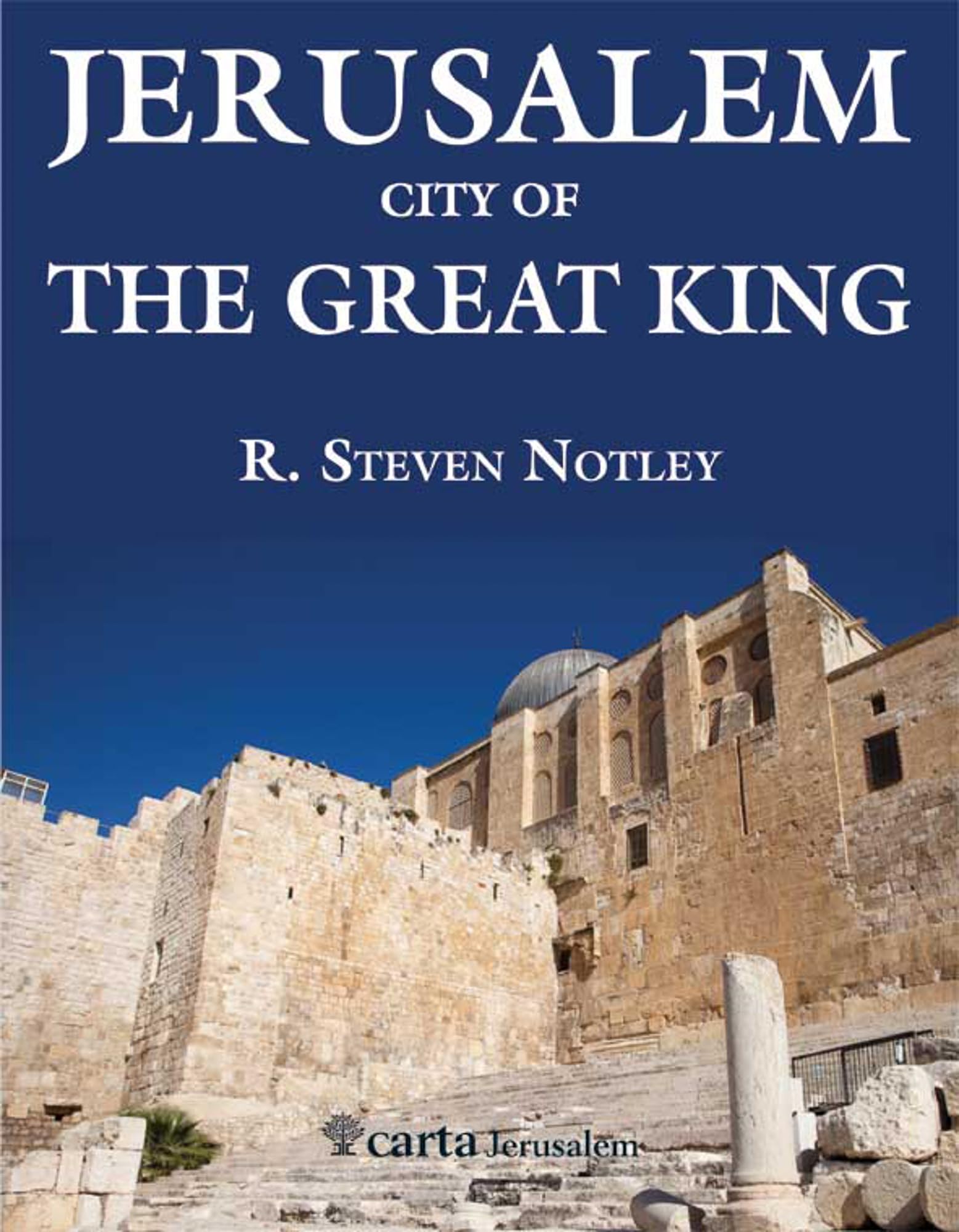 Jerusalem - City of the Great King: City of the Great King