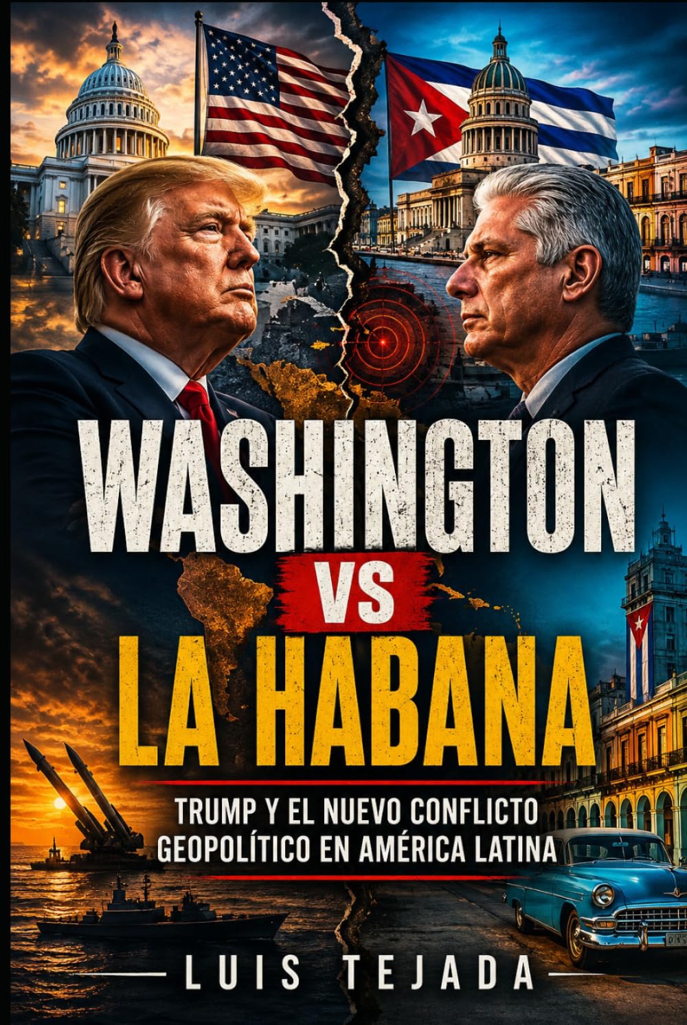 Washington vs La Habana: Trump y el nuevo conflicto geopolítico en América Latina
