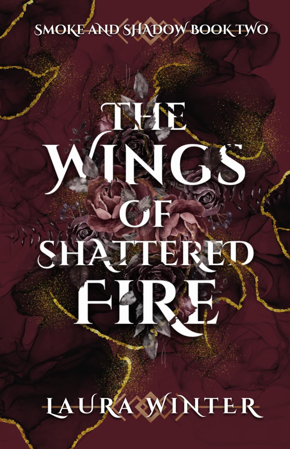 The Wings of Shattered Fire (Smoke and Shadow)