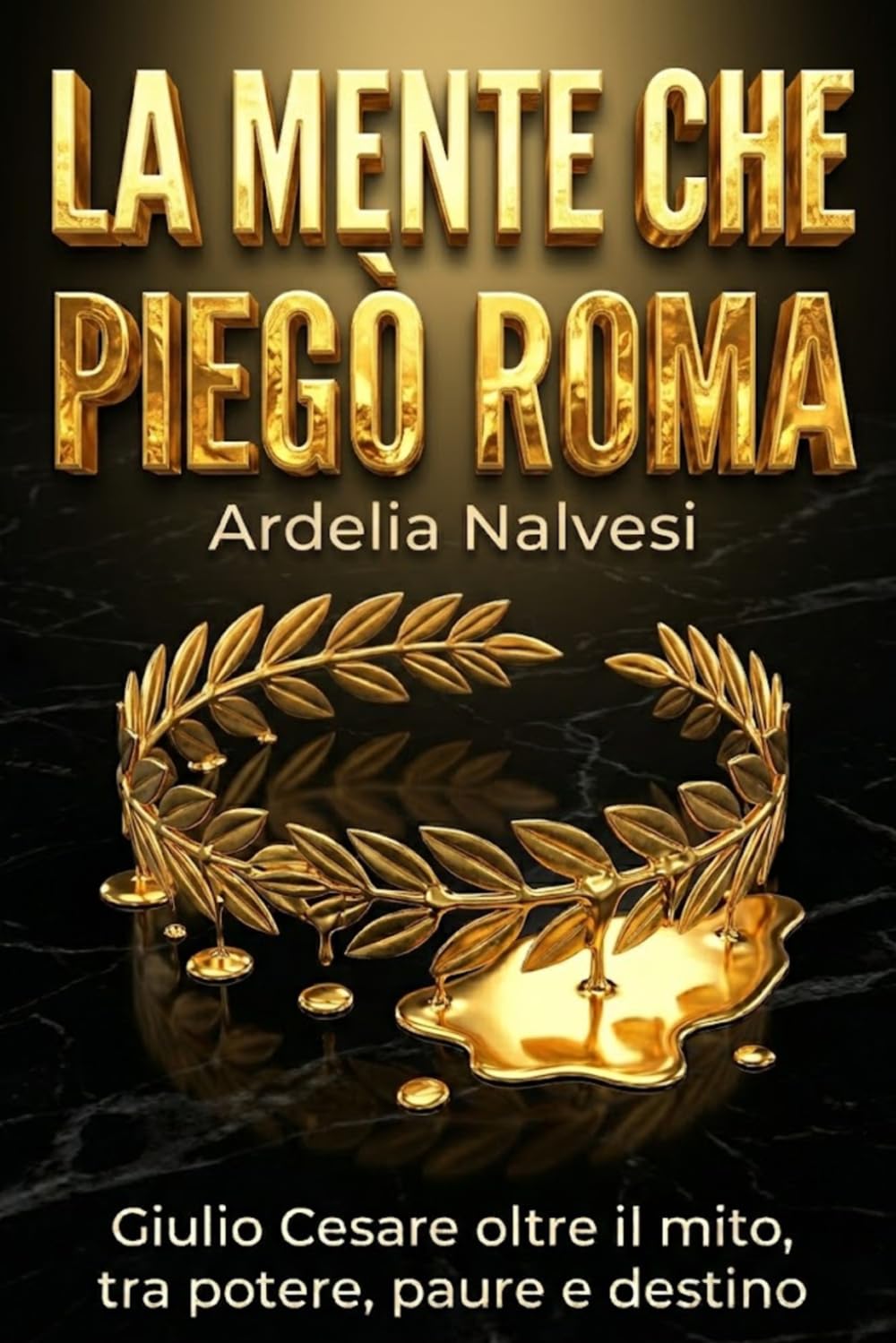 La mente che piegò Roma: Giulio Cesare oltre il mito tra potere, paure e destino
