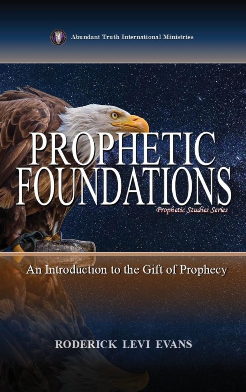 Prophetic Foundations: An Introduction to the Gift of Prophecy: 1 (Prophetic Studies)