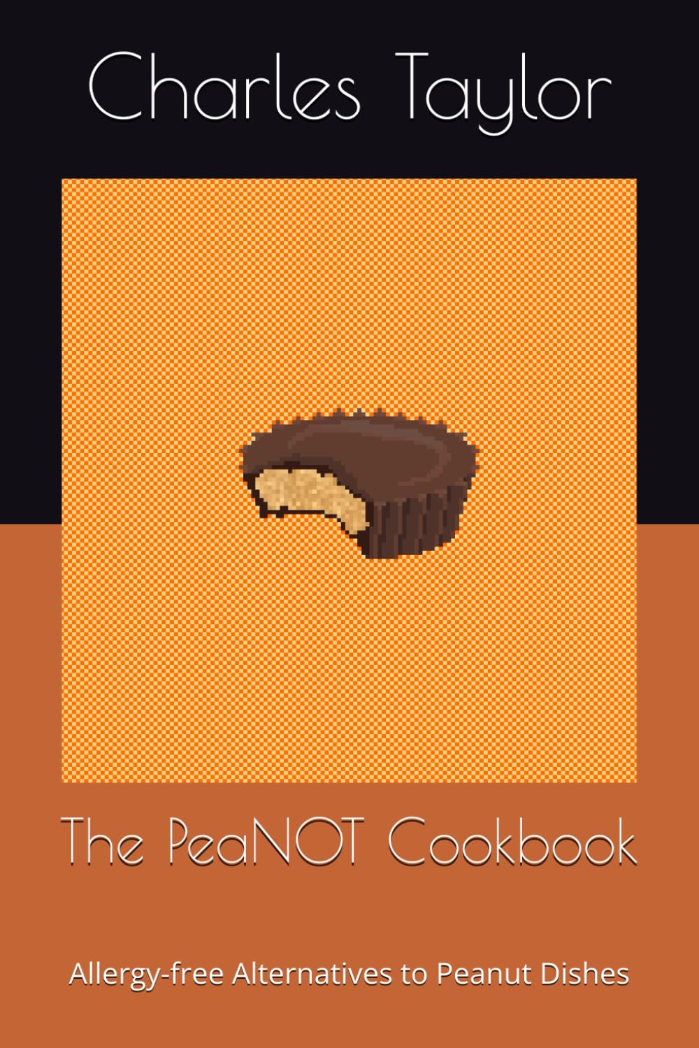 The PeaNOT Cookbook: Allergy-free Alternatives to Peanut Dishes
