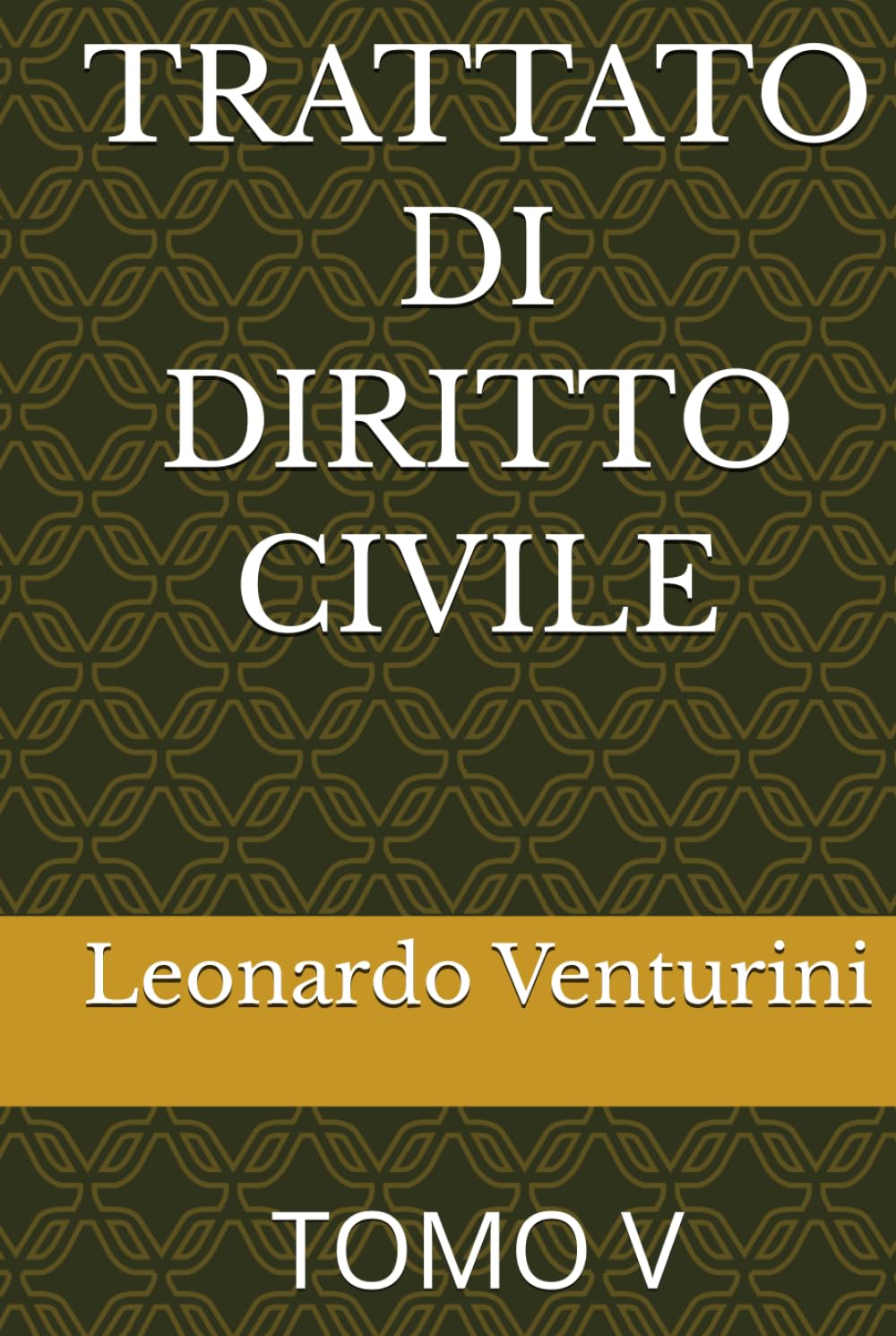 TRATTATO DI DIRITTO CIVILE: TOMO V